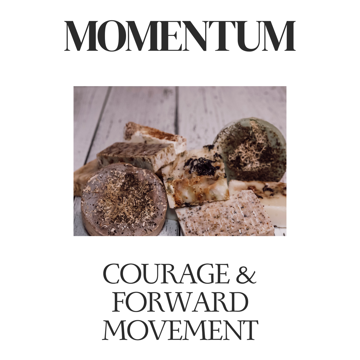 Momentum — Courage & Forward Movement